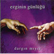 Dargn myz? Ezginin Gnl