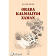 Orada Kalmalıydı Zaman Erik Yayınları