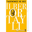 Tarihimiz ve Biz - Osmanl`y Yeniden Kefetmek 4 Tima Yaynlar