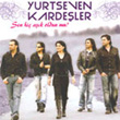 Sen Hi Ak Oldun Mu? Yurtseven Kardeler