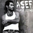 Yalnz Gitme Asef