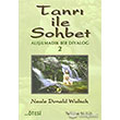 Tanr ile Sohbet - Allmadk Bir Diyalog 2 tesi Yaynclk