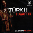 Trk Hayattr Sabahat Akkiraz