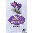 Allah Sevdii Kulu Nasl Korur? Ahir Zaman