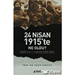 24 Nisan 1915te Ne Oldu deal Kltr Yaynclk