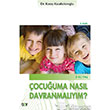 ocuuma Nasl Davranmalym? Say Yaynlar