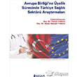 Avrupa Birlii`ne yelik Srecinde Trkiye Salk Sektr Aratrmalar Absam Yaynlar
