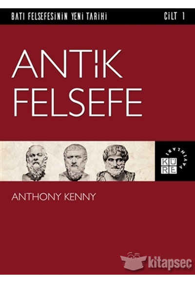 Bat Felsefesinin Yeni Tarihi Cilt 1 Antik Felsefe Kre Yaynlar