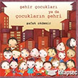 ehir ocuklar Ya Da ocuklarn ehri Yap Kredi Yaynlar