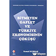 Bitmeyen Gaflet ve Trkiye Ekonomisinin k ODT Yaynclk