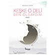 Keke O Deli Ben Olsaydm Beyazt Yaynlar