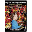 My Kid Could Paint That Benim ocuum Baarabilir