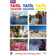 Vacation Vacation Vacation Tatil Tatil Tatil