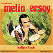 En yileriyle Metin Ersoy