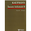 nsan Anlamak 2 Nietsche - Heidegger dea Yaynlar