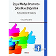 Sosyal Medya Ortamnda ekicilik ve Bamllk Beta Yaynlar
