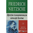 Nietzsche-retim Kurumlarmzn Gelecei Say Yaynlar