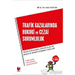 Trafik Kazalarnda Hukuki ve Cezai Sorumluluk Adalet Yaynevi