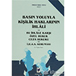 Basn Yoluyla Kiilik Haklarnn hlali ve Bu hlale Kar zel Hukuk Ceza Hukuku ve .H.A.S. Korumas Adalet Yaynevi