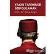 Yakn Tarihimizi Sorgulamak Arkada Yaynlar