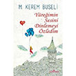 Yreimin Sesini Dinlemeyi zledim Yediveren Yaynlar
