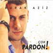 ok Pardon Burak Aziz