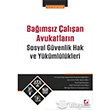 Bamsz alan Avukatlarn Sosyal Gvenlik Hak ve Ykmllkleri Sekin Yaynevi