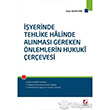 yerinde Tehlike Hlinde Alnmas Gereken nlemlerin Hukuk erevesi Sekin Yaynevi