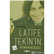 Latife Tekin`in Romancl Aka Kitabevi