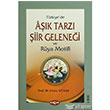 Trkiye`de Ak Tarz iir Gelenei ve Rya Motifi Aka Kitabevi