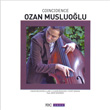 Coincidence Ozan Musluolu