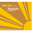 Atatrk`n 100.Ylnda Sevdii arklar Safiye Ayla