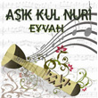 Eyvah Aik Kul Nuri