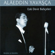 Eski Devir Baheleri Alaeddin Yavaa