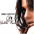  Vakte Kadar Ebru Destan