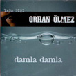 Damla Damla Orhan lmez
