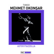 Astos Piazzola Tango Mehmet Okonar
