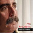 Ak ve zgrlk in Fatih Ksaparmak