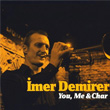 You, Me and Char mer Demirer
