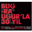 Bura Uur`la 30 Yl Gece Dleri Karma
