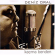 Kama Benden Deniz Oral