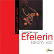 Efelerin Selam Var Mehmet Erenler