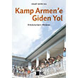 Kamp Armene Giden Yol Artakalanlarn Hikayesi Hrant Dink Vakf Yaynlar