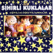Sihirli Kuklalar ile Eitici arklar M. Orhan Devecel