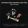 Anatolian Violin Concerto and Asik Veysel Turul Karata