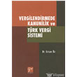 Vergilendirmede Kanunilik ve Trk Vergi Sistemi Gazi Kitabevi