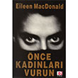 nce Kadnlar Vurun E Yaynlar