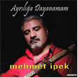Ayrla Dayanamam Mehmet pek