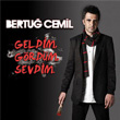 Geldim Grdm Sevdim Bertu Cemil