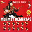 Anadolu Klasikleri 2 Mehmet Demirta